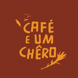 CAFE E UM CHERO